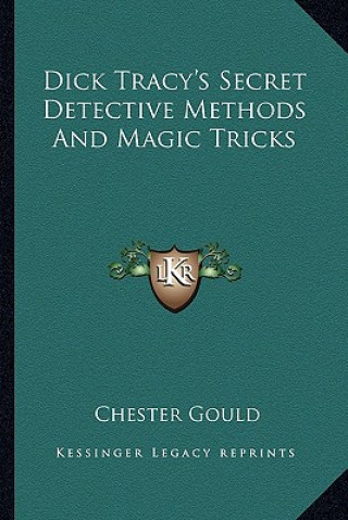 Książka Dick Tracy's Secret Detective Methods and Magic Tricks Chester Gould