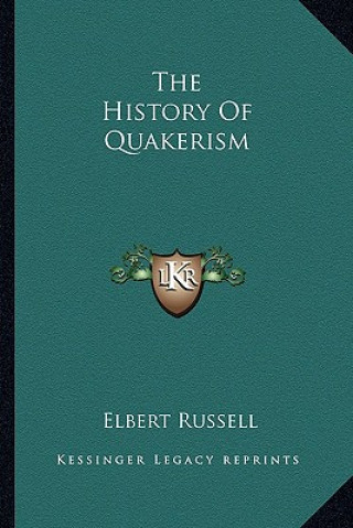 Kniha The History of Quakerism Elbert Russell