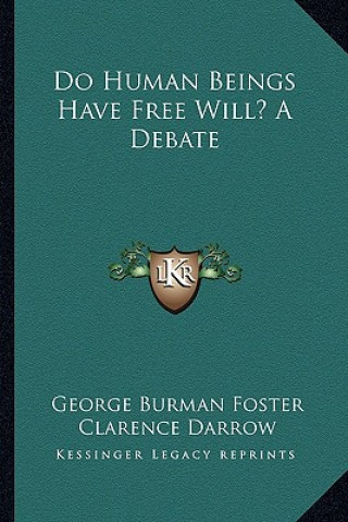 Carte Do Human Beings Have Free Will? a Debate George Burman Foster