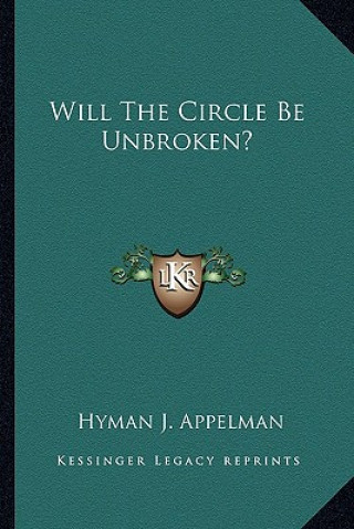 Knjiga Will the Circle Be Unbroken? Hyman J. Appelman