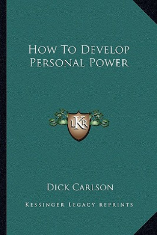 Livro How to Develop Personal Power Dick Carlson