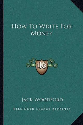 Libro How to Write for Money Jack Woodford