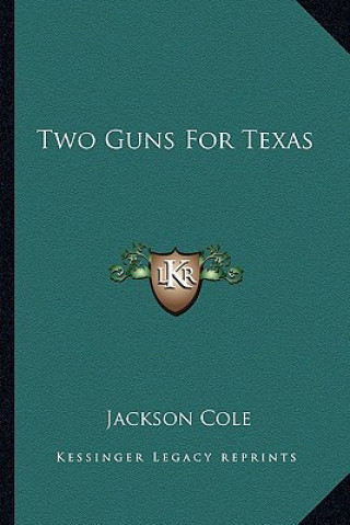 Libro Two Guns for Texas Jackson Cole