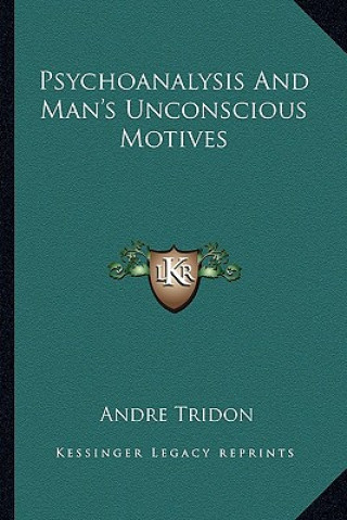 Buch Psychoanalysis and Man's Unconscious Motives Andre Tridon
