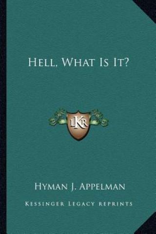 Buch Hell, What Is It? Hyman J. Appelman