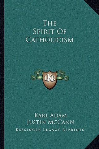 Carte The Spirit of Catholicism Karl Adam
