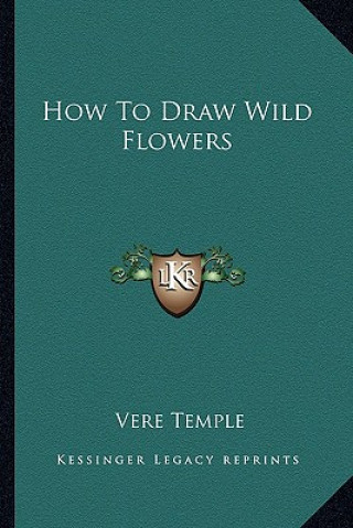 Kniha How to Draw Wild Flowers Vere Temple