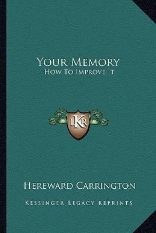 Livro Your Memory: How to Improve It Hereward Carrington