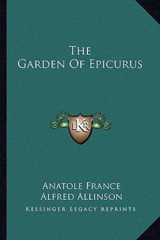 Kniha The Garden of Epicurus Anatole France