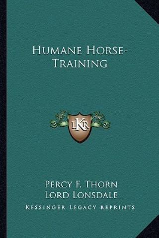 Книга Humane Horse-Training Percy F. Thorn