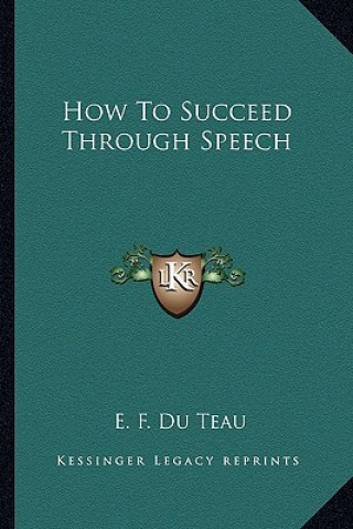 Libro How to Succeed Through Speech E. F. Du Teau