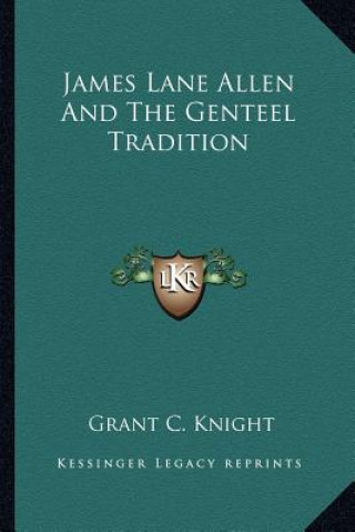 Libro James Lane Allen and the Genteel Tradition Grant C. Knight