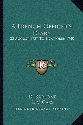 Book A French Officer's Diary: 23 August 1939 to 1 October 1940 D. Barlone