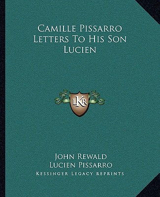 Kniha Camille Pissarro Letters to His Son Lucien John Rewald