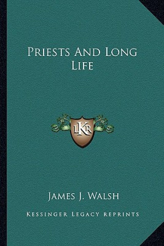 Книга Priests and Long Life James J. Walsh