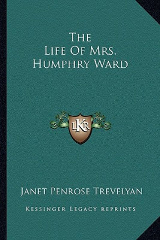 Książka The Life of Mrs. Humphry Ward Janet Penrose Trevelyan