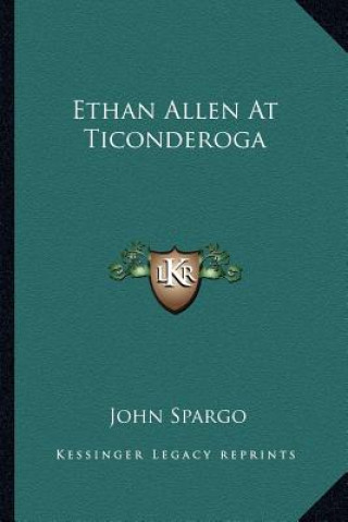 Libro Ethan Allen at Ticonderoga John Spargo
