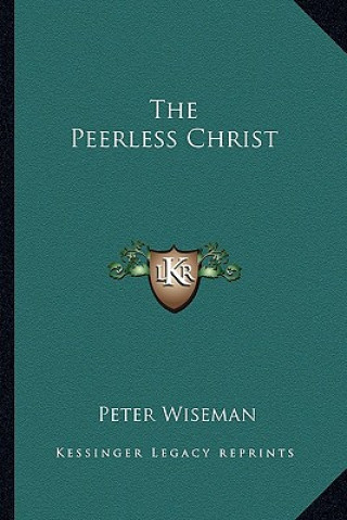 Book The Peerless Christ Peter Wiseman