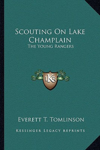 Buch Scouting on Lake Champlain: The Young Rangers Everett Titsworth Tomlinson