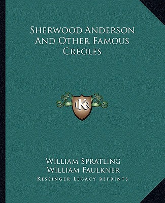 Kniha Sherwood Anderson And Other Famous Creoles William Spratling