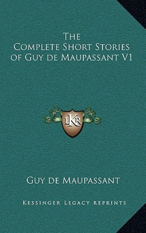 Könyv The Complete Short Stories of Guy de Maupassant V1 Guy de Maupassant