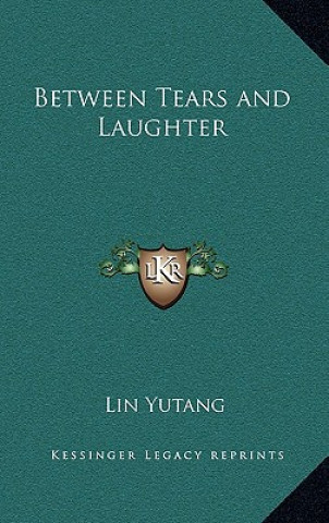 Knjiga Between Tears and Laughter Lin Yutang