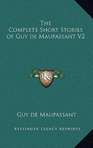 Книга The Complete Short Stories of Guy de Maupassant V2 Guy de Maupassant