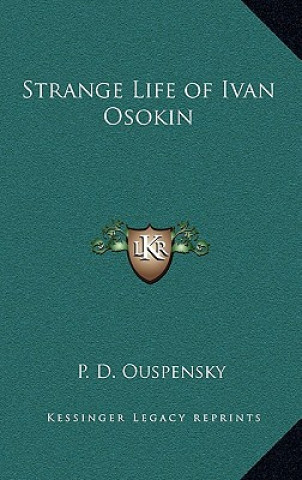 Carte Strange Life of Ivan Osokin P. D. Ouspensky