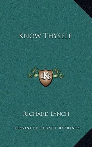 Book Know Thyself Richard Lynch