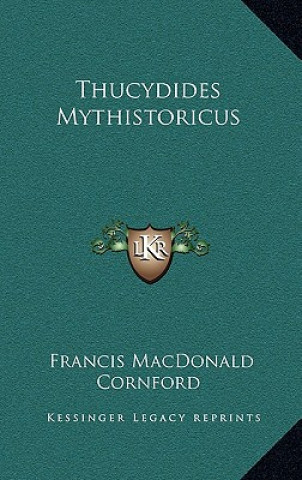 Buch Thucydides Mythistoricus Francis MacDonald Cornford