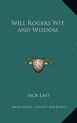 Книга Will Rogers Wit and Wisdom Jack Lait