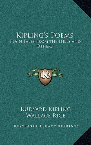 Carte Kipling's Poems: Plain Tales from the Hills and Others Rudyard Kipling