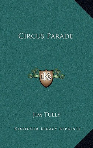 Buch Circus Parade Jim Tully