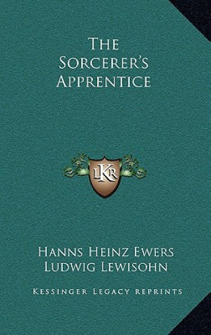 Könyv The Sorcerer's Apprentice Hanns Heinz Ewers