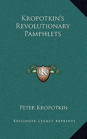 Buch Kropotkin's Revolutionary Pamphlets Petr Alekseevich Kropotkin