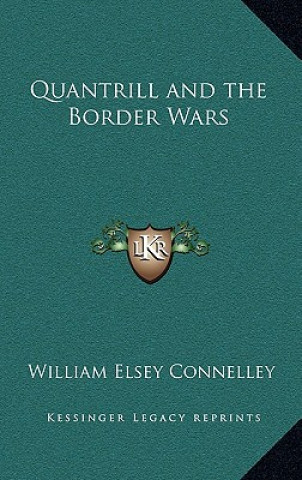 Boek Quantrill and the Border Wars William Elsey Connelley
