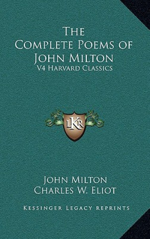 Knjiga The Complete Poems of John Milton: V4 Harvard Classics John Milton