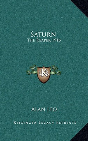 Könyv Saturn: The Reaper 1916 Alan Leo