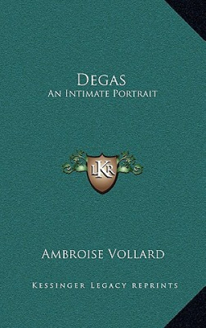 Carte Degas: An Intimate Portrait Ambroise Vollard