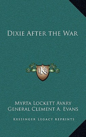 Книга Dixie After the War Myrta Lockett Avary