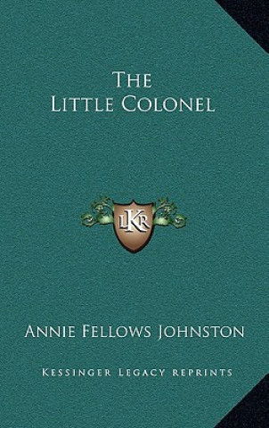 Knjiga The Little Colonel Annie Fellows Johnston