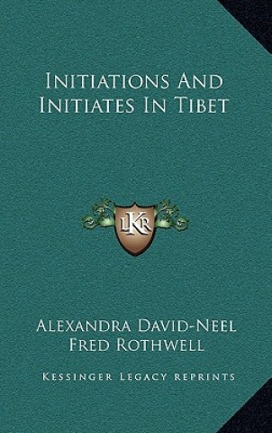 Book Initiations and Initiates in Tibet Alexandra David-Neel