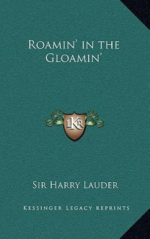 Kniha Roamin' in the Gloamin' Harry Lauder