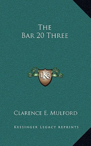 Libro The Bar 20 Three Clarence E. Mulford