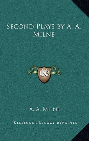Kniha Second Plays by A. A. Milne A. A. Milne