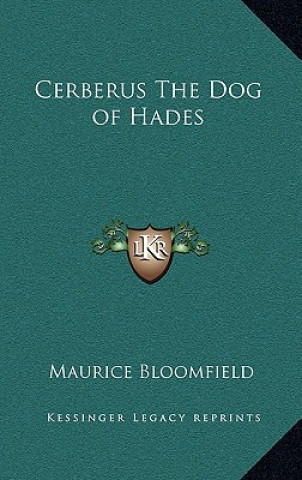 Book Cerberus the Dog of Hades Maurice Bloomfield