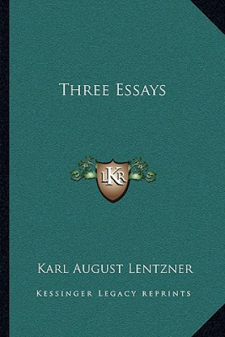 Kniha Three Essays Karl August Lentzner