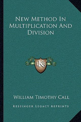 Книга New Method In Multiplication And Division William Timothy Call