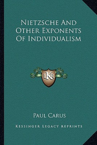 Book Nietzsche and Other Exponents of Individualism Paul Carus