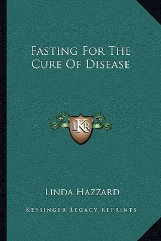Carte Fasting for the Cure of Disease Linda Hazzard